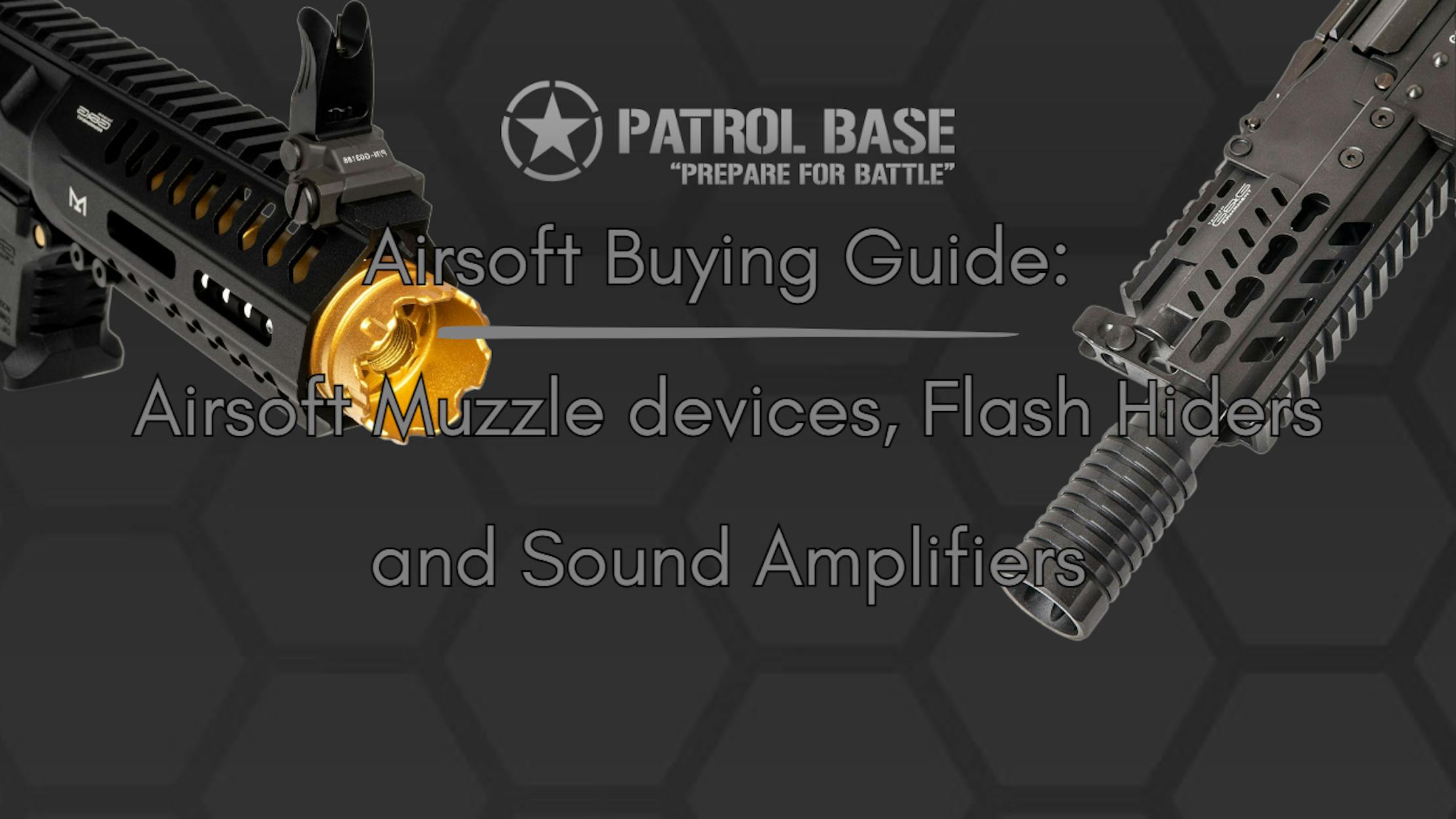 Buying Guide Airsoft Muzzle devices and Sound Amplifiers